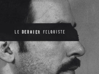 Le dernier felquiste